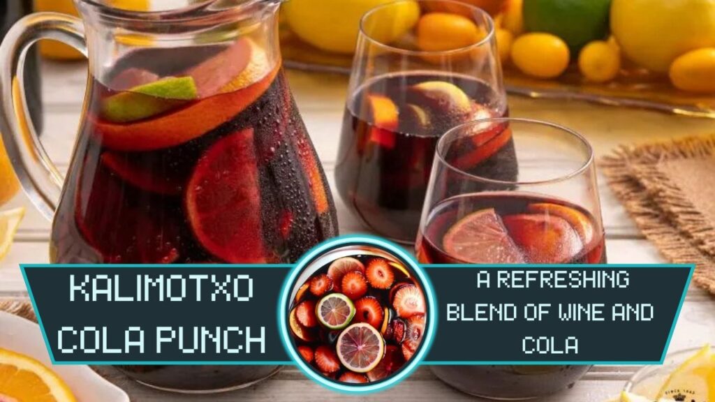 Kalimotxo Cola Punch: A Refreshing Blend of Wine and Cola